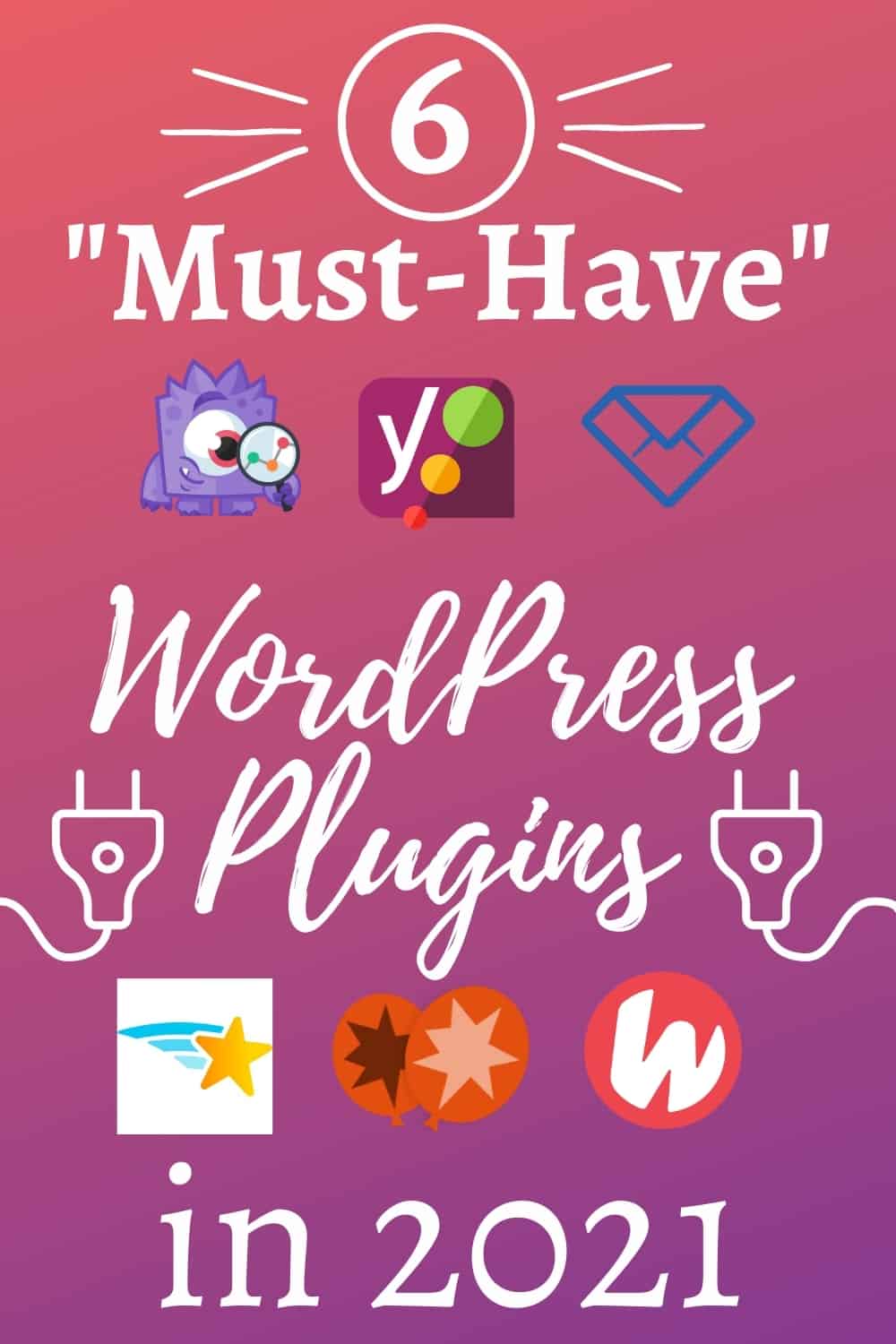 6 "Must-Have" WordPress Plugins You Need To Install For 2021