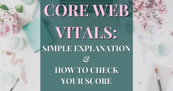 Core Web Vitals: Simple Explanation & How to Check your Score